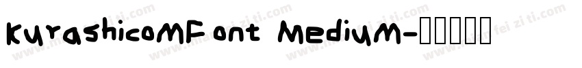 KurashicomFont Medium字体转换
